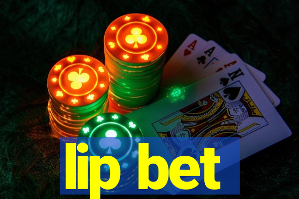 lip bet